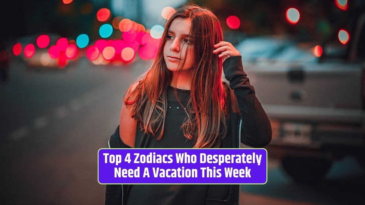Zodiac Signs, Vacation, Burnout, Aries, Taurus, Virgo, Capricorn, Self-Care, Recharge, Ambition,